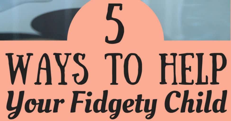 5-ways-to-help-your-fidgety-child-fb-the-unprepared-mommy